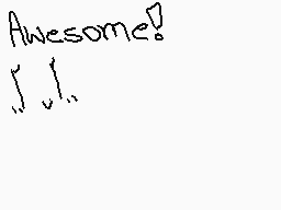 Drawn comment by Poke☆Paws
"Awesome!"