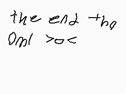 Drawn comment by ★Milk★
"the end +hg 0ml >0<"