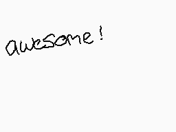 Drawn comment by snowdrop
"awesome!"