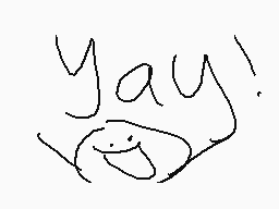 Drawn comment by Kit-Kat
"Yay!"