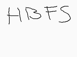 Drawn comment by victor😔 L♥
"HBFS"