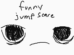 Drawn comment by mewo
"funny jump scare"