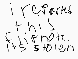 Drawn comment by Faithy
"I reported this file note. It's stolen."
