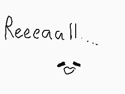 Drawn comment by Pegase
"Reeeeaall..."