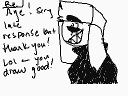 Drawn comment by hAIMRUSSIA
"Age! Sorry late response but thank you! lol -- you draw good!"