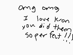 Drawn comment by あおい
"omg omg I love kron you did them sooper feat!!"