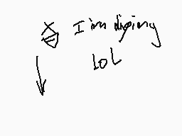 Drawn comment by  カミ ケニ
"I'm dying lol"
