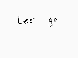 Drawn comment by  カニ　ケミ
"les go"