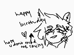 Drawn comment by Yuu
"happy birthday hope u don't mind me saying"