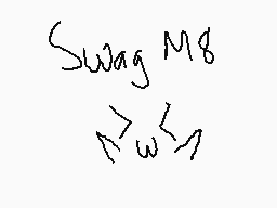 Drawn comment by ✕Ic£_FⓁⒶme
"Swag M8 >7w<"