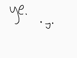Drawn comment by SuprDudexD
"ye."
