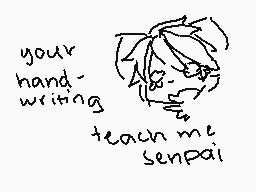 Drawn comment by Taketora
"your handwriting teach me senpai"