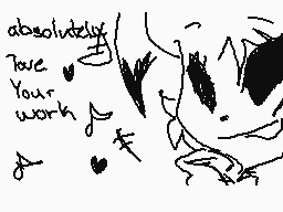 Drawn comment by Hush※puppy
"Absolutely Love Your Work"