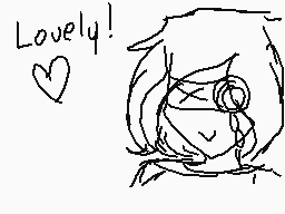 Drawn comment by TastehCake
"Lovely!"