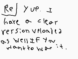 Drawn comment by LemonLight
"Re/ yup. I have a clear version vloal) as well if you want to hear it."