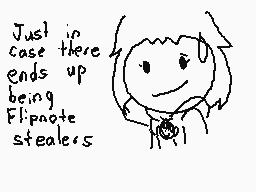 Drawn comment by S.wott12
"Just in case there ends up being Flipnote stealers"