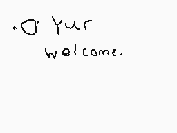 Drawn comment by B☀MⓇM@N
"Your welcome."