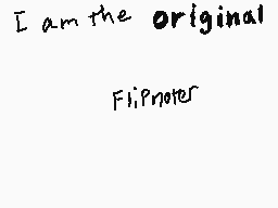 Drawn comment by Sharkyboss
"I am the original Flipnotes"
