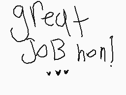 Drawn comment by spot draws
"great job hon!"