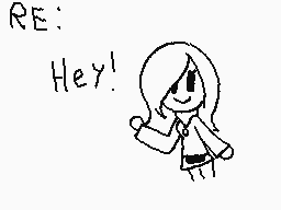 Drawn comment by Ms.Fortune
"RE: Hey!"