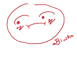 Drawn comment by Hobojimmeh
"Bluwha"