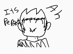 Drawn comment by Rougegirl♥
"It's perfect"