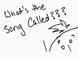 Drawn comment by NêにüBéâtz♪
"What's the Song Called??? /\\o/"