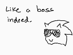 Drawn comment by Sonic
"Like a boss indeed."