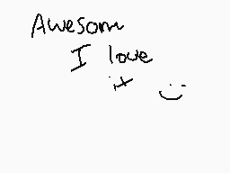 Drawn comment by ☆Arekirby☆
"Awesome I love it"