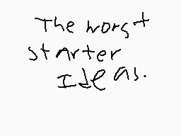 Drawn comment by Rex Black
"The worst starter ideas."