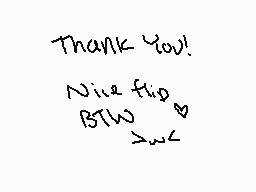 Drawn comment by Sylvia
"Thank You! Nice flip BTW"