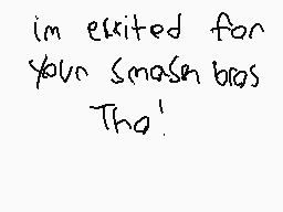 Drawn comment by williamL➕
"im excited for your smash bras tha'"