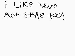 Drawn comment by williamL➕
"I Like Your Art Style too!"