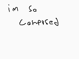 Drawn comment by williamL➕
"im so confused"