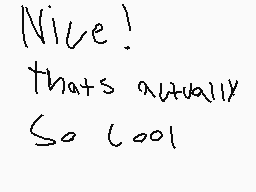 Drawn comment by williamL➕
"Nice! that's actually so cool!"
