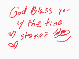 Drawn comment by Alexandra
"God Bless you the time. stones"