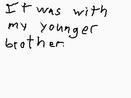 Drawn comment by MetalSonic
"It was with my younger brother."