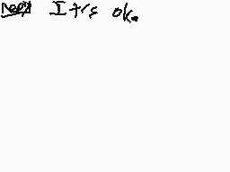 Drawn comment by MetalSonic
"I ≠ I ≠ 0k."