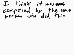 Drawn comment by MetalSonic
"I think it was composed by the same person who did this."