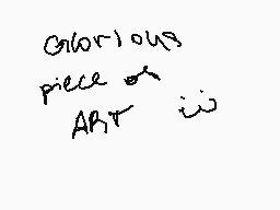 Drawn comment by PikaTali
"Glorious piece of ART"