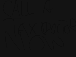 Drawn comment by elmorocks5
"CALL A TAX DOCTOR NOW"