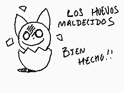 Drawn comment by CerealBowl
"LOS HUEVOS MALDECIDOS BIEN HECHO!!"