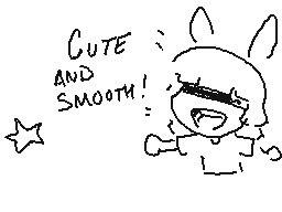 Drawn comment by CerealBowl
"CUTE AND SMOOTH!"