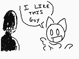 Drawn comment by CerealBowl
"I LIKE THIS Guy"
