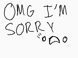 Drawn comment by ShadoWolf
"OMG I'M SORRY 😔."