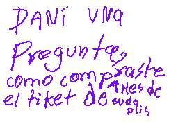 Drawn comment by MARK※😔
"DANI VIRA Pregunta, como compraste el ticket de suéteres"