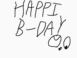 Drawn comment by EpicSammy
"HAPPY B-DAY!"