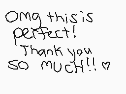 Drawn comment by BoneheadDS
"Omg this is perfect! Thank you so MUCH!!♡"