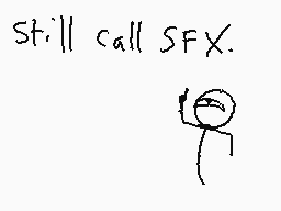 Drawn comment by Titan2001™
"Still call SFX."