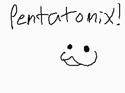 Drawn comment by Hawkp.(X)
"pentatonix!"